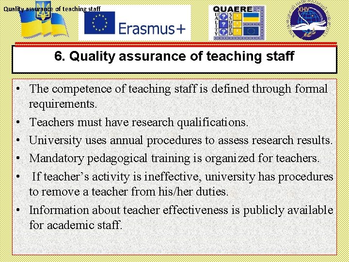 Quality assurance of teaching staff 6. Quality assurance of teaching staff • The competence