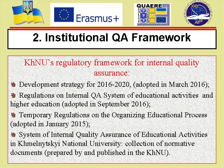 2. Institutional QA Framework Kh. NU’s regulatory framework for internal quality assurance: Development strategy