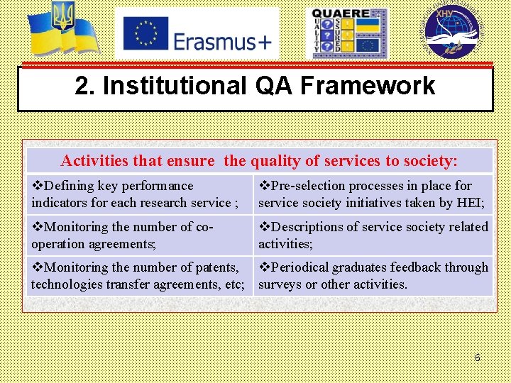 2. Institutional QA Framework Activities that ensure the quality of services to society: v.