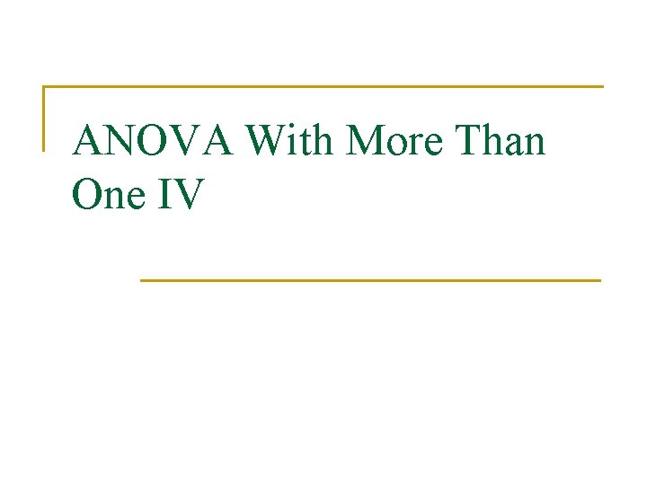 ANOVA With More Than One IV 