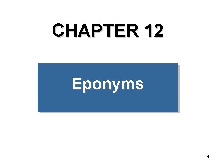 CHAPTER 12 Eponyms 1 