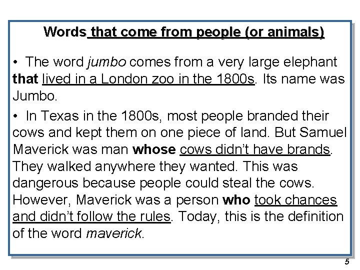  Words that come from people (or animals) • The word jumbo comes from