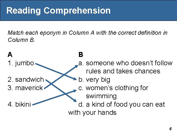 Reading Comprehension Match each eponym in Column A with the correct definition in Column