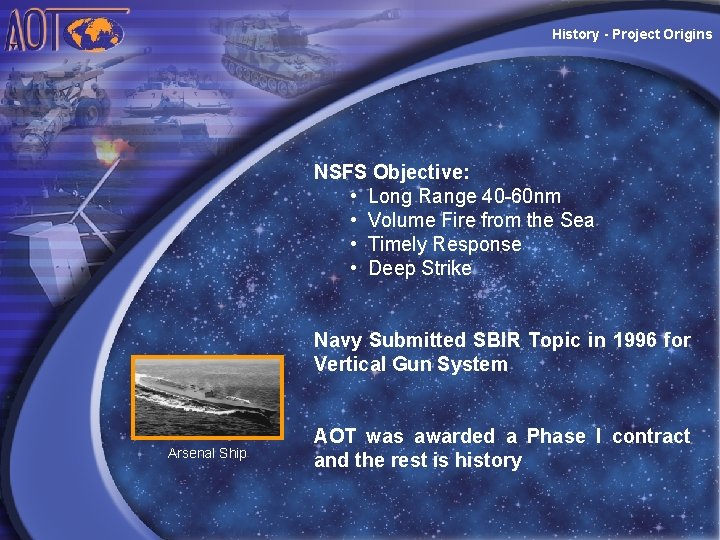 History - Project Origins NSFS Objective: • Long Range 40 -60 nm • Volume