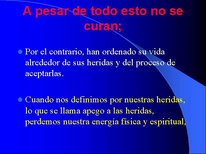 A pesar de todo esto no se curan; l Por el contrario, han ordenado