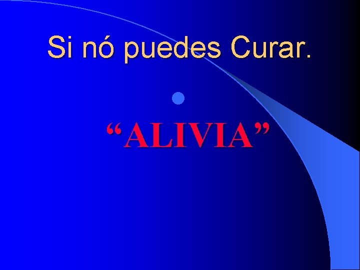 Si nó puedes Curar. l “ALIVIA” 