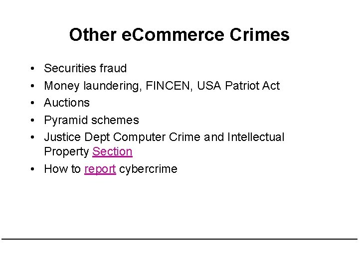 Other e. Commerce Crimes • • • Securities fraud Money laundering, FINCEN, USA Patriot