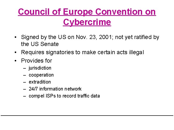 Council of Europe Convention on Cybercrime • Signed by the US on Nov. 23,