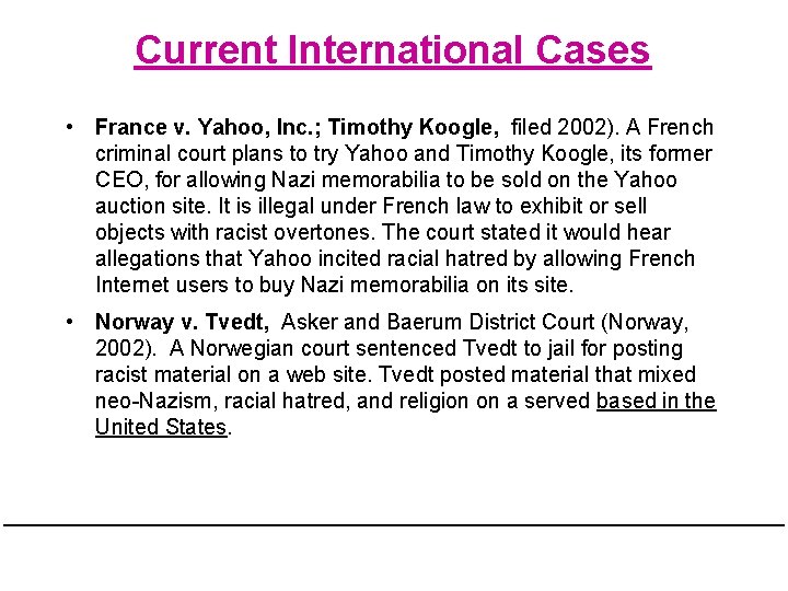 Current International Cases • France v. Yahoo, Inc. ; Timothy Koogle, filed 2002). A