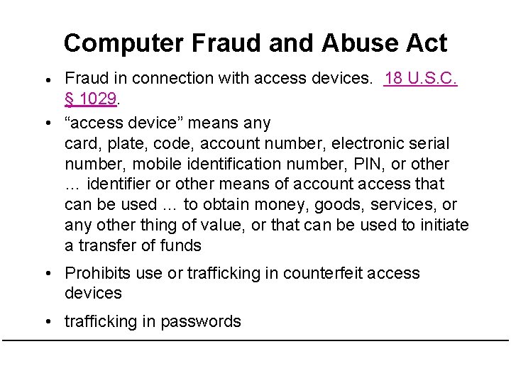 Computer Fraud and Abuse Act Fraud in connection with access devices. 18 U. S.