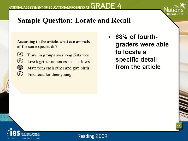 Sample Question: Locate and Recall • 63% of fourthgraders were able to locate a