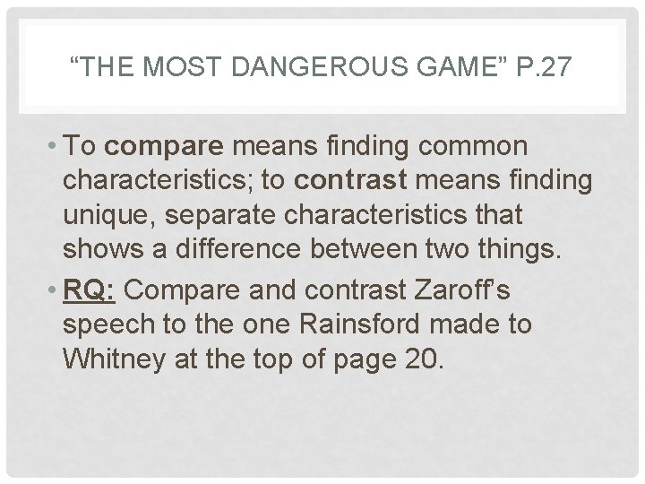 “THE MOST DANGEROUS GAME” P. 27 • To compare means finding common characteristics; to