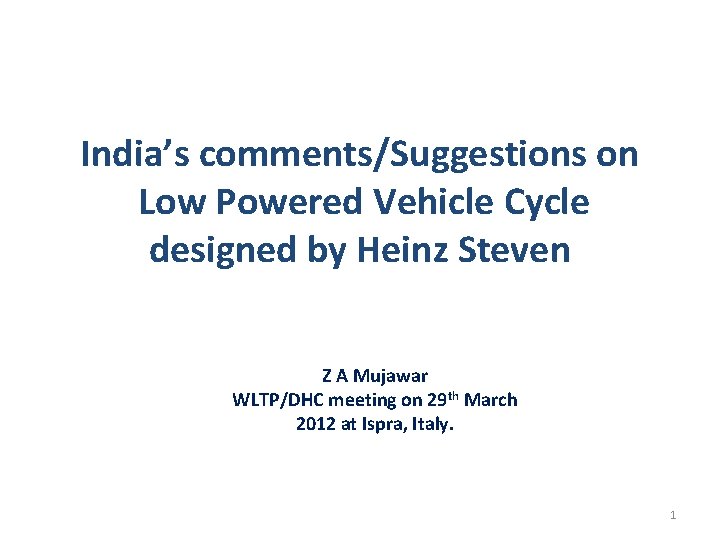 India’s comments/Suggestions on Low Powered Vehicle Cycle designed by Heinz Steven Z A Mujawar