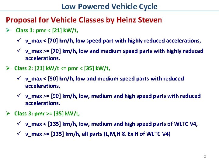 Low Powered Vehicle Cycle Proposal for Vehicle Classes by Heinz Steven Ø Class 1: