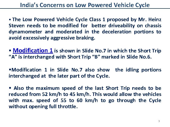 India’s Concerns on Low Powered Vehicle Cycle § The Low Powered Vehicle Cycle Class