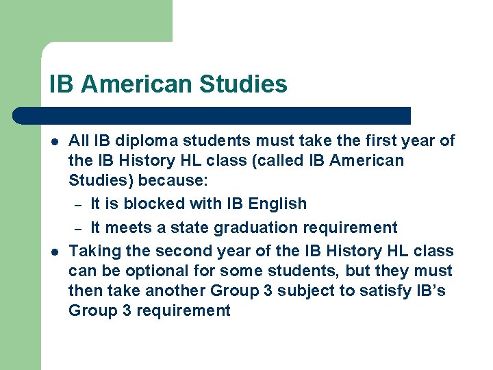 IB American Studies l l All IB diploma students must take the first year