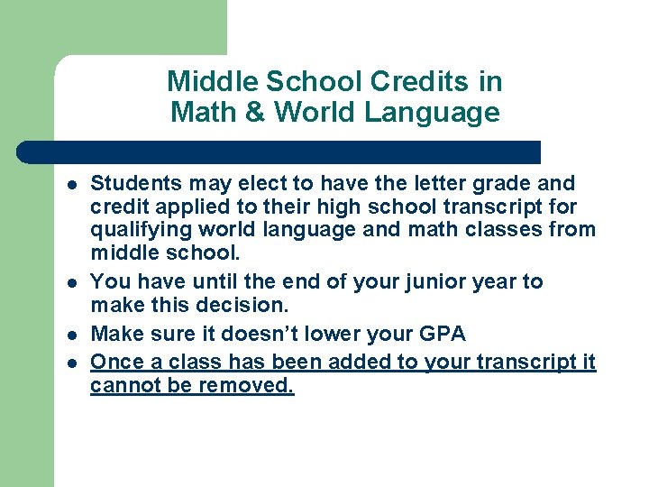 Middle School Credits in Math & World Language l l Students may elect to