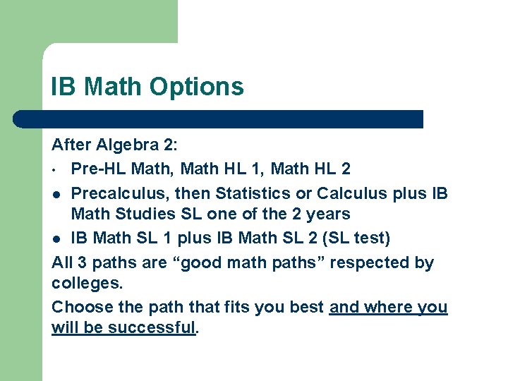 IB Math Options After Algebra 2: • Pre-HL Math, Math HL 1, Math HL