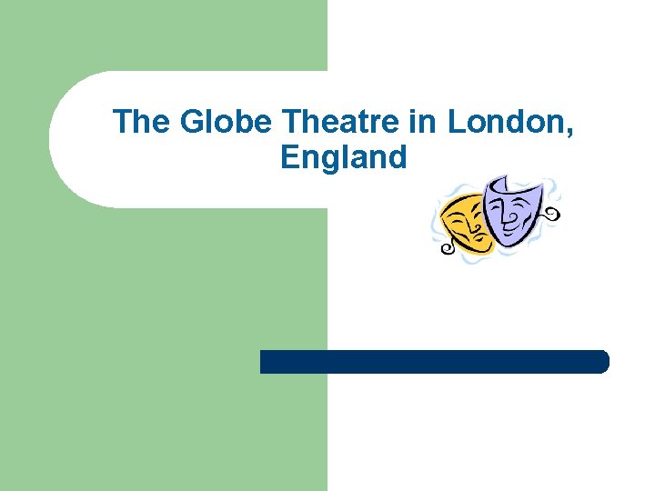 The Globe Theatre in London, England 