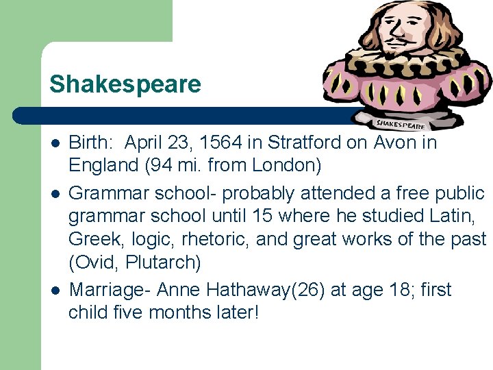 Shakespeare l l l Birth: April 23, 1564 in Stratford on Avon in England