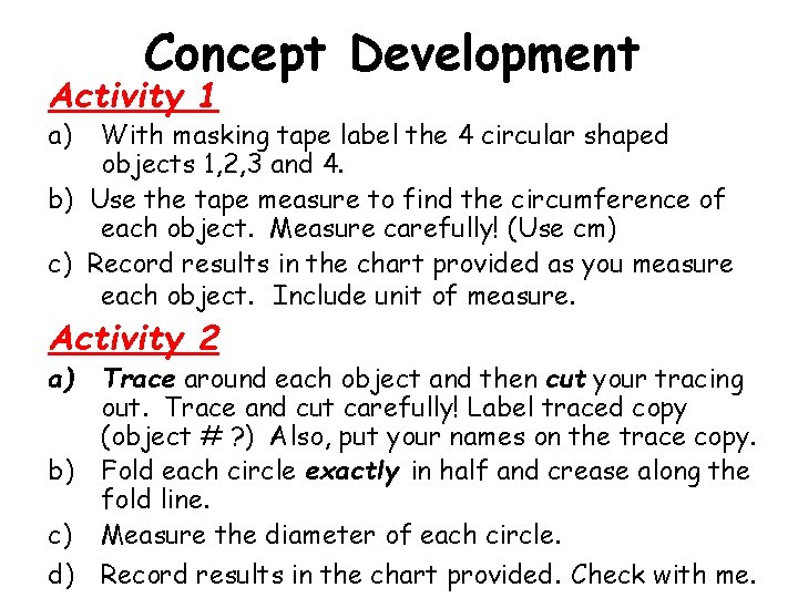 Concept Development Activity 1 a) With masking tape label the 4 circular shaped objects