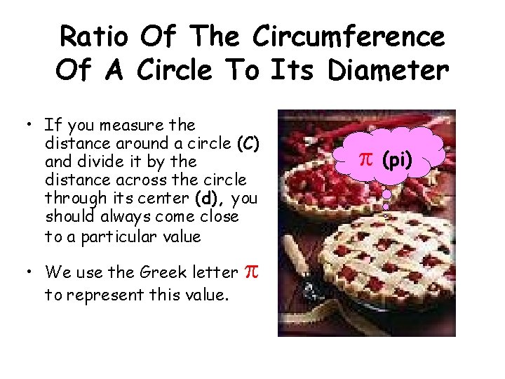 Ratio Of The Circumference Of A Circle To Its Diameter • If you measure