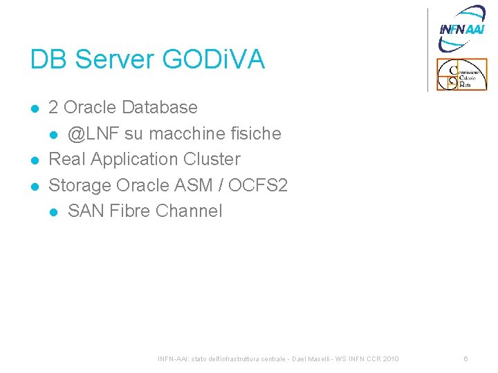 DB Server GODi. VA l l l 2 Oracle Database l @LNF su macchine