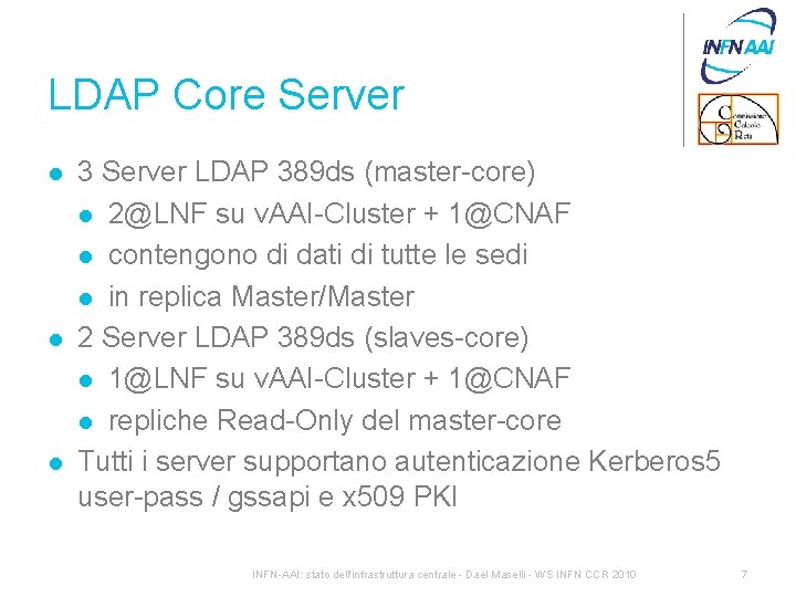 LDAP Core Server l l l 3 Server LDAP 389 ds (master-core) l 2@LNF