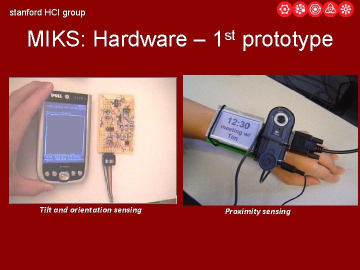 stanford HCI group MIKS: Hardware – Tilt and orientation sensing st 1 prototype Proximity