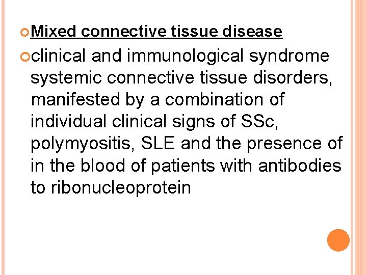 Mixed connective tissue disease clinical and immunological syndrome systemic connective tissue disorders, manifested