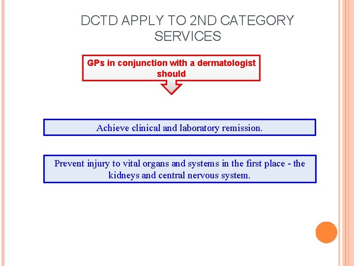 DCTD APPLY TO 2 ND CATEGORY SERVICES GPs in conjunction with a dermatologist should