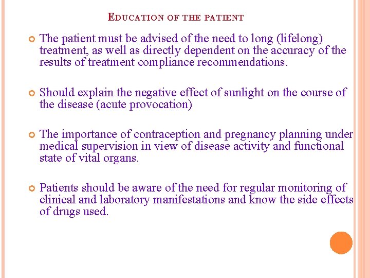 EDUCATION OF THE PATIENT The patient must be advised of the need to long