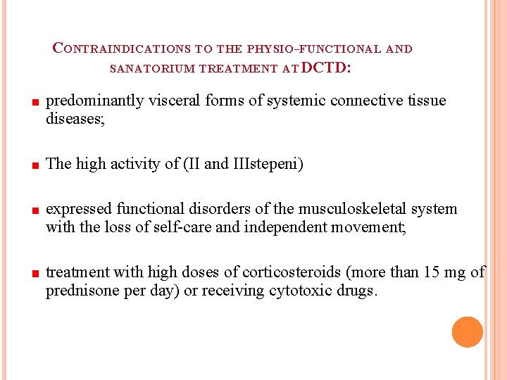 CONTRAINDICATIONS TO THE PHYSIO-FUNCTIONAL AND SANATORIUM TREATMENT AT DCTD: predominantly visceral forms of systemic