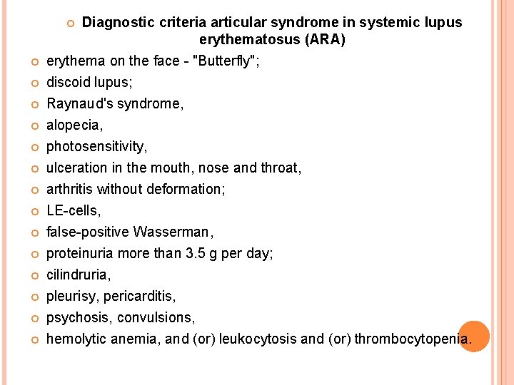  Diagnostic criteria articular syndrome in systemic lupus erythematosus (ARA) erythema on the face