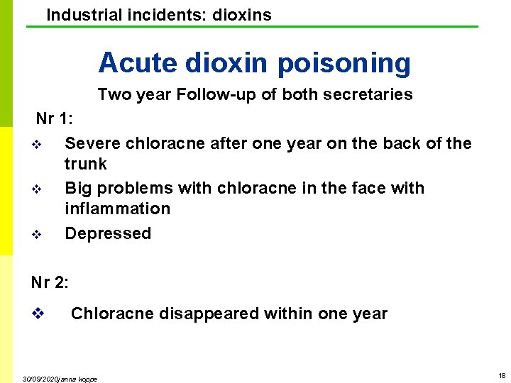Industrial incidents: dioxins Acute dioxin poisoning Two year Follow-up of both secretaries Nr 1: