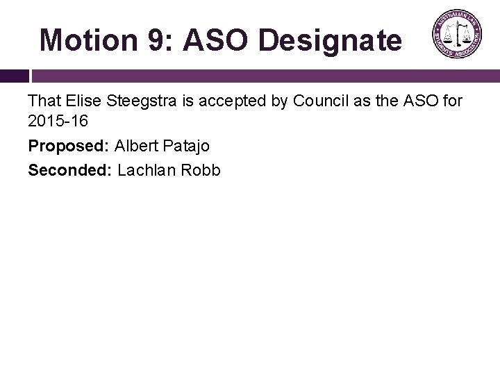Motion 9: ASO Designate That Elise Steegstra is accepted by Council as the ASO