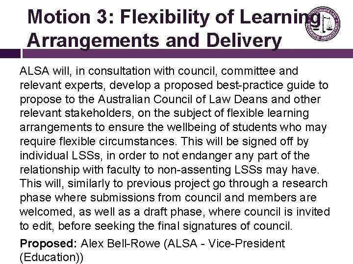 Motion 3: Flexibility of Learning Arrangements and Delivery ALSA will, in consultation with council,