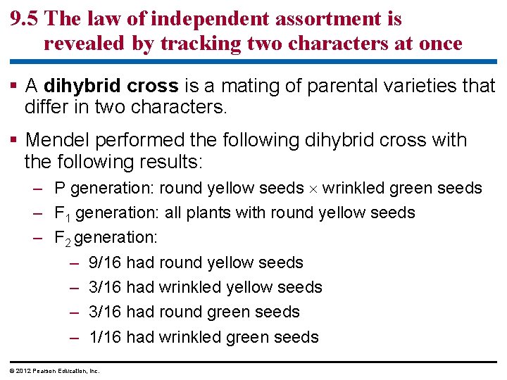 9. 5 The law of independent assortment is revealed by tracking two characters at