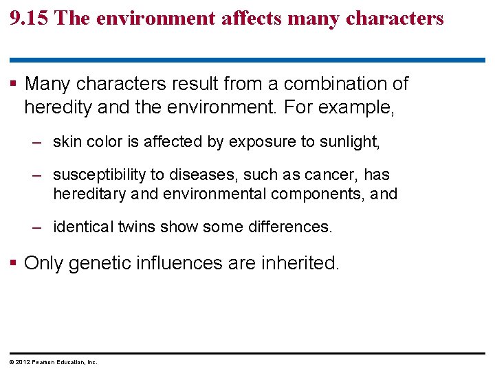 9. 15 The environment affects many characters Many characters result from a combination of