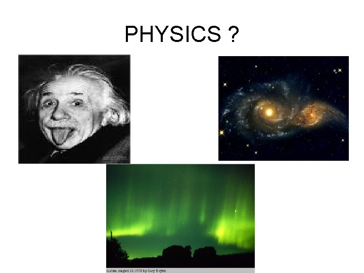 PHYSICS ? 