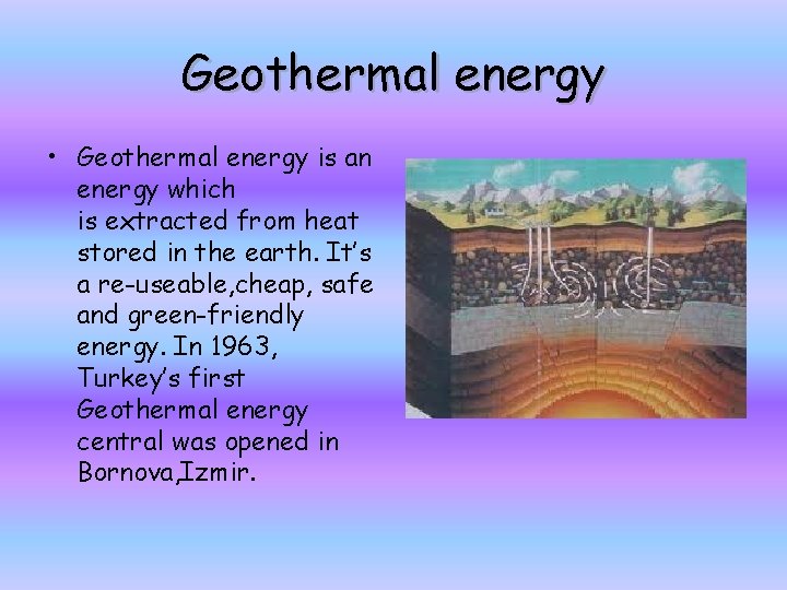 Geothermal energy • Geothermal energy is an energy which is extracted from heat stored