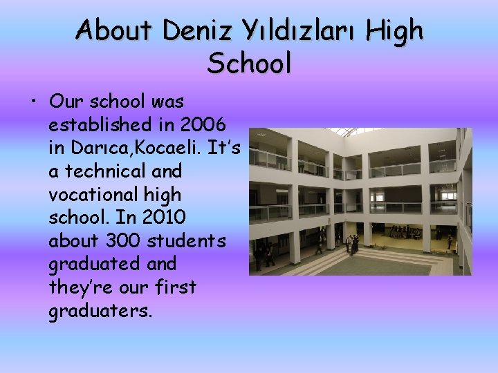 About Deniz Yıldızları High School • Our school was established in 2006 in Darıca,