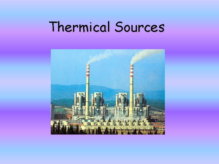 Thermical Sources 