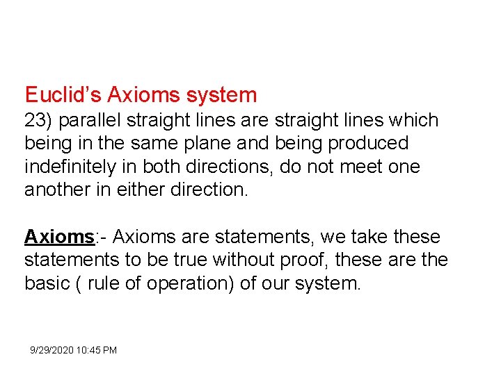 Euclid’s Axioms system 23) parallel straight lines are straight lines which being in the