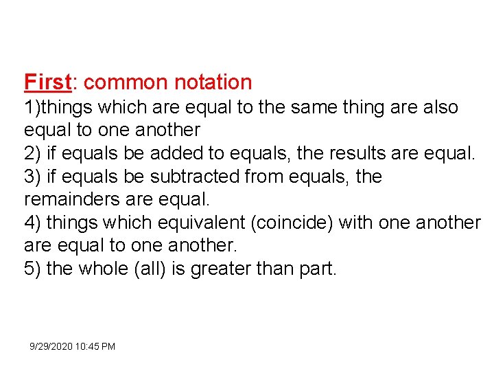 First: common notation 1)things which are equal to the same thing are also equal