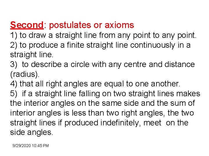 Second: postulates or axioms 1) to draw a straight line from any point to