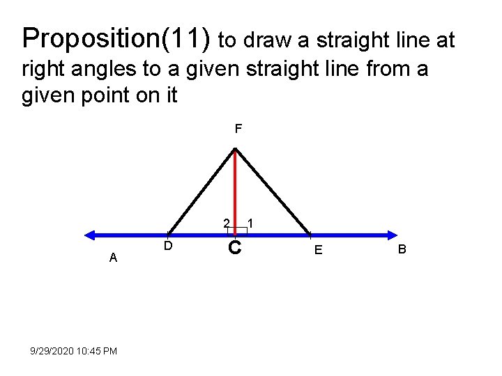 Proposition(11) to draw a straight line at right angles to a given straight line