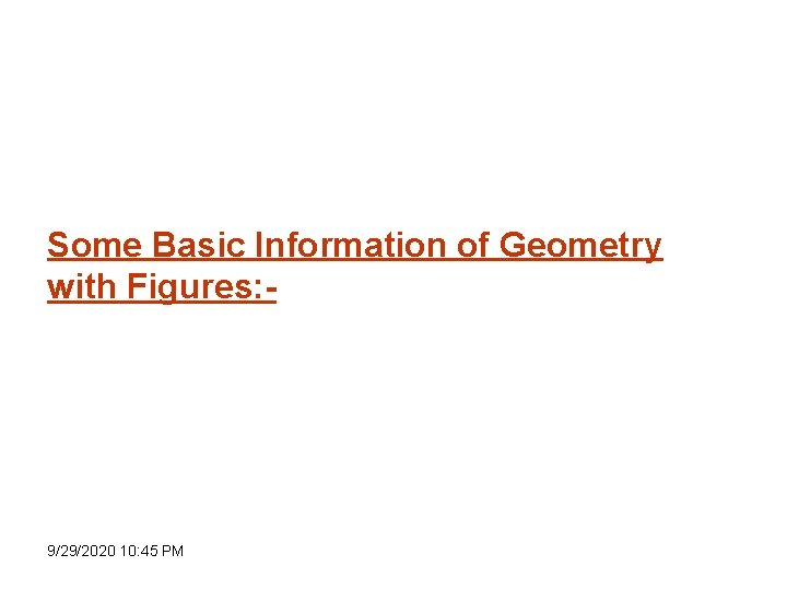 Some Basic Information of Geometry with Figures: - 9/29/2020 10: 45 PM 