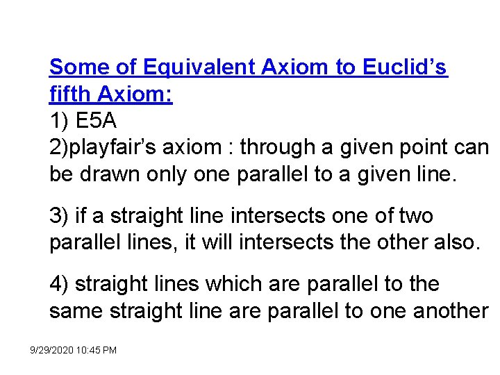 Some of Equivalent Axiom to Euclid’s fifth Axiom: 1) E 5 A 2)playfair’s axiom