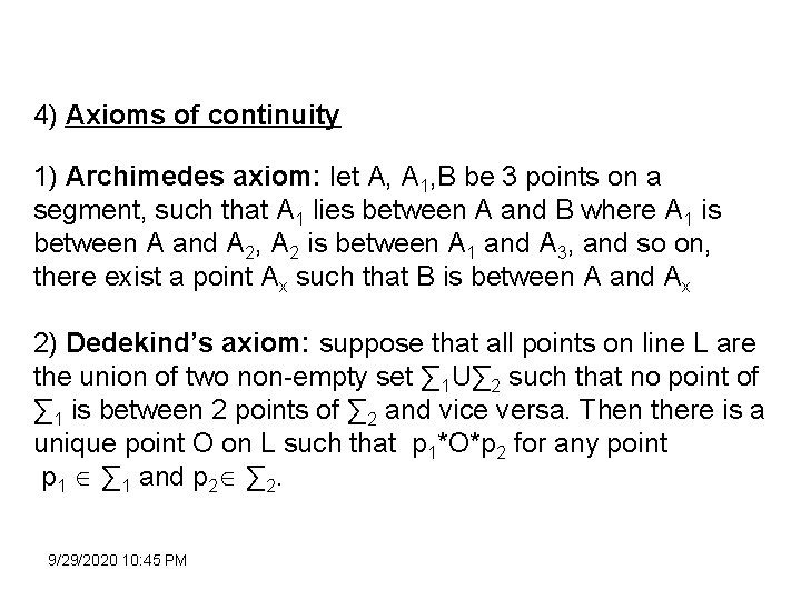 4) Axioms of continuity 1) Archimedes axiom: let A, A 1, B be 3